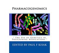 Pharmacogenomics: " The Use of Genetics in Prescribing Medications "