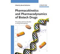 Pharmacokinetics and Pharmacodynamics of Biotech Drugs : Principles and Case Studies in Drug Development