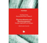 Pharmacokinetics and Pharmacogenetics - Principles, Applications, and Challenges (Pharmaceutical Science)