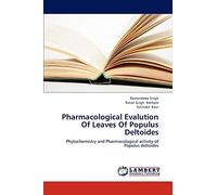 Pharmacological Evalution Of Leaves Of Populus Deltoides: Phytochemistry and Pharmacological activity of Populus deltoides