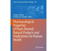 Pharmacological Properties of Plant-Derived Natural Products and Implications for Human Health: 1308 (Advances in Experimental Medicine and Biology, 1308)