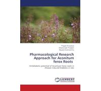 Pharmacological Research Approach for Aconitum ferox Roots: Antidiabetic potential of Aconitum ferox roots in Alloxan induced Diabetes in rats