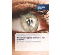 Pharmacological therapies for cataract: The Practice of Evidence-based Medicine
