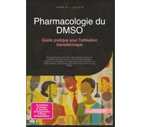Pharmacologie du DMSO: Guide pratique pour l'utilisation transdermique (Médecine)