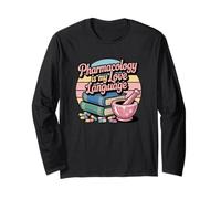 Pharmacology Is My Love Language Cute Pharmacy Quote Long Sleeve T-Shirt