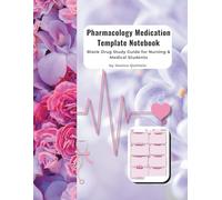 Pharmacology Medication Template Notebook: Blank Drug Study Guide for Nursing & Medical Students