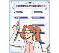 Pharmacology Nursing Notebooks for Nursing Student: Drug Guide & Medication Tracker | Organize Drug Classifications, Dosages, Side Effects, and ... for Study, Class, and Clinical Rotations