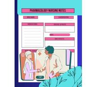 Pharmacology Nursing Notes Notebook: Perfect for Nursing School, Clinical Rotations, and Pharmacology Study
