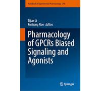 Pharmacology of GPCRs Biased Signaling and Agonists (Handbook of Experimental Pharmacology, 290)