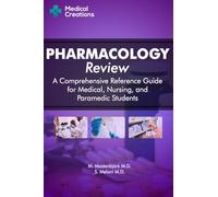 Pharmacology Review - A Comprehensive Reference Guide for Medical, Nursing, and Paramedic Students