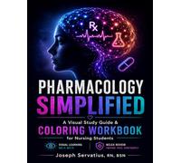 Pharmacology Simplified: A Visual Study Guide & Coloring Workbook for Nursing Students