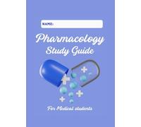Pharmacology Study Guide for Medical Students: A workbook for easy study of pharmacology