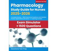 Pharmacology Study Guide for Nurses 2025-2026: Complete Review + 1500 Interactive Questions and Detailed Answer Explanations (15 Exams + E-Learning Access)