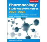 Pharmacology Study Guide for Nurses 2025-2026: Complete Review + 400 Questions and Detailed Answer Explanations (4 Exams)