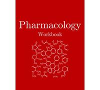 Pharmacology Workbook: Workbook With Blank Templates & Note Taking Guide: The Perfect Blank Workbook for Pharmacology Students (Medical Students Workbook & Study Guide)