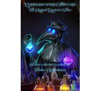 Pharmacopeia Obscura: The August Doctor's Notes