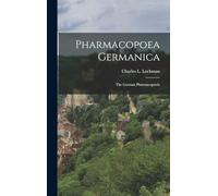 Pharmacopoea Germanica: The German Pharmacopoeia