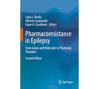 Pharmacoresistance in Epilepsy: From Genes and Molecules to Promising Therapies