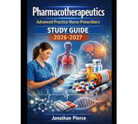 Pharmacotherapeutics Advanced Practice Nurse Prescribers Study Guide 2026-2027