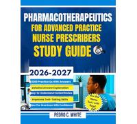 Pharmacotherapeutics for Advanced Practice Nurse Prescribers Study Guide