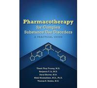 Pharmacotherapy for Complex Substance Use Disorders: A Practical Guide