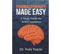 Pharmacotherapy Made Easy: A Study Guide for AOD Counselors