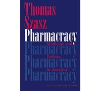 Pharmacracy: Medicine and Politics in America