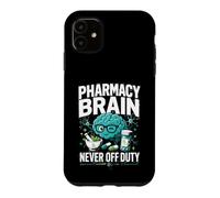 Pharmacy Brain Never Off Duty Pharmacist Case for iPhone 11