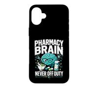 Pharmacy Brain Never Off Duty Pharmacist Case for iPhone 16 Plus