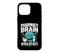 Pharmacy Brain Never Off Duty Pharmacist Case for iPhone 16 Pro Max