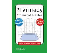 Pharmacy Crossword Puzzles: Crossword Puzzles with Easy to Read Print about Students, Pharmacists, Technicians and More 6x9 inches, 120 pages, 50+ ... Gift for Vacations, Holidays and Free Times