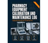 Pharmacy Equipment Calibration and Maintenance Log: Records for Balances, Laminar Flow Hoods, Autoclaves, Refrigerators, and Dispensing Equipment | 21 CFR Part 211 Documentation