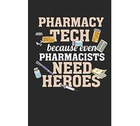 Pharmacy Tech Because Even Pharmacists Need Heroes: Notebook | Journal | Handlettering | Logbook | 110 Pages Journal Paper | 6" x 9" | Record Books I ... Gifts I Pharmacy Technician Journal