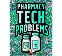 Pharmacy Tech Problems Coloring Book: A Funny Pharmacy Technician Gift Idea for Women & Men for Stress Relief