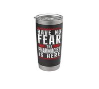 Pharmacy Tech Technician Pharmacist Student Have No Fear The Stainless Steel Insulated Tumbler