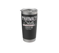 Pharmacy Tech Technician Pharmacist Student Pharmacy Skills Stainless Steel Insulated Tumbler