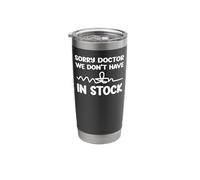 Pharmacy Tech Technician Pharmacist Student Sorry Doctor We Stainless Steel Insulated Tumbler
