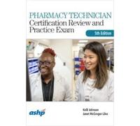 Pharmacy Technician Certification Review and Practice Exam
