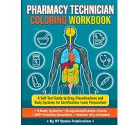 Pharmacy Technician Coloring Workbook: A Self-Test Guide to Drug Classifications and Body Systems for Certification Exam Preparation (Veterinary Exam Prep Coloring Series)