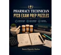 Pharmacy Technician PTCB Exam Prep Puzzles: 120 Word Search, Sudoku, Matching, and Scramble Puzzles Covering Drug Classes, Pharmacy Law, Compounding, ... Order Processing - with Complete Solutions