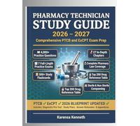 PHARMACY TECHNICIAN STUDY GUIDE 2026 - 2027: Comprehensive PTCB and ExCPT Exam Preparation with 4,000+ Practice Questions and Personalized Plans