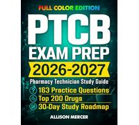 Pharmacy Technician Study Guide: The Visual PTCB Exam Prep with Top 200 Drugs, Practice Questions, Cheat Sheets, and Infographic Study Pages (Full Color Edition)