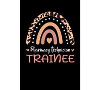 Pharmacy Technician Trainee Rainbow leopard Appreciation Healthcare Administration: Lined Notebook / Journal Gift , 120 Pages , 6X9 ,Soft Cover , Matte Finish