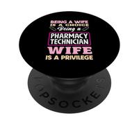 Pharmacy Technician Wife Is A Privilege PopSockets Adhesive PopGrip