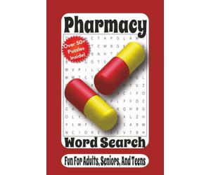 Pharmacy Word Search: 55 Prescription, Medicine & Pharmacist-Themed Puzzles Featuring Drug Names, Pharmacy Terms, Healthcare Vocabulary, and Retail Pharmacy Fun
