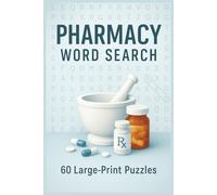 Pharmacy Word Search Book: 6×9 in, 120 Pages | 60 Large-Print Puzzles to Master Clinical Drug Terminology - Ideal Study Aid for Healthcare Students & Professionals