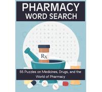 Pharmacy Word Search for Adults & Students: 55 Large Print Medical Puzzles About Medicines, Drugs, Pharmacology Terms & Healthcare Vocabulary -: A ... Terms, Prescriptions, and Medical Vocabulary