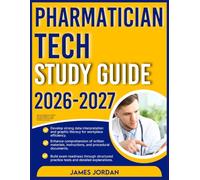 PHARMATICIAN TECH STUDY GUIDE 2026-2027: Advanced Insights into Problem-Solving Techniques, Concept Integration with 9 full length Questions plus Answers