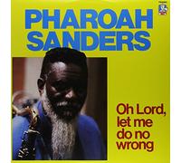 Pharoah Sanders - Let Me Do No Wrong Oh Lord [VINYL]