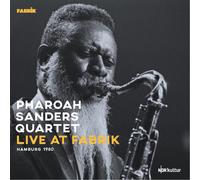 Pharoah Sanders Quartet - Live At Fabrik Hamburg 1980